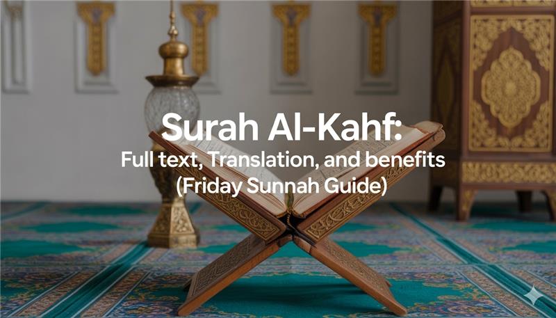 Surah Al-Kahf: Full Text, Translation, and Benefits (Friday Sunnah Guide) Surah Al-Kahf